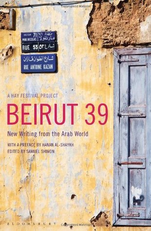 Beirut39: New Writing from the Arab World. (2012)