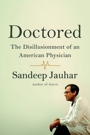Doctored: The Disillusionment of an American Physician (2014)