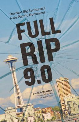 Full-Rip 9.0: The Next Big Earthquake in the Pacific Northwest (2013)