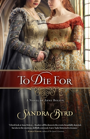 To Die For: A Novel of Anne Boleyn (2011)