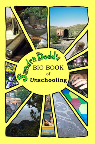 Sandra Dodd's Big Book of Unschooling (2009)