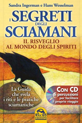I segreti degli sciamani - Il risveglio al mondo degli spiriti - Libro + CD (2013)