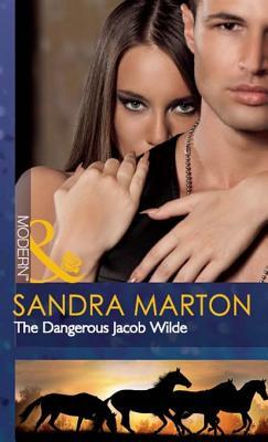 The Dangerous Jacob Wilde (Mills & Boon Modern)