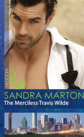 The Merciless Travis Wilde (Mills & Boon Modern)