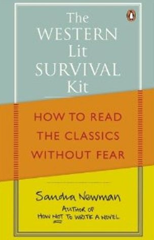 Western Lit Survival Kit: How to Read the Classics Without Fear (2012)
