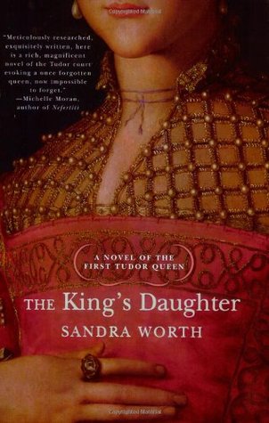 The King's Daughter. A Novel of the First Tudor Queen (Rose of York)