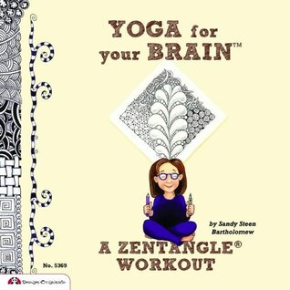 Yoga for Your Brain a Zentangle Workout (DO #5369) (2011)