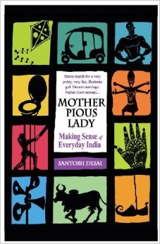 Mother Pious Lady: Making Sense of Everyday India (2000)