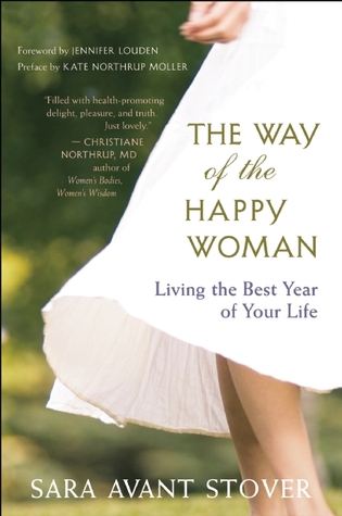 The Way of the Happy Woman: Living the Best Year of Your Life (2011)