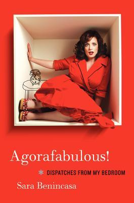 Agorafabulous!: Dispatches from My Bedroom