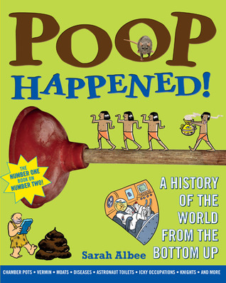 Poop Happened!: A History of the World from the Bottom Up (2010)