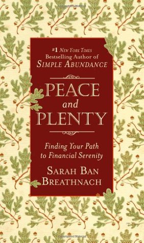 Peace and Plenty: Finding Your Path to Financial Serenity (2010)