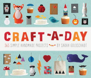 Craft-a-Day: 365 Simple Handmade Projects (2012)