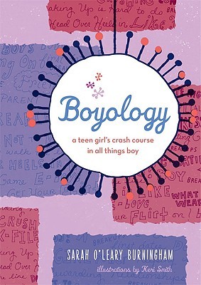 Boyology: A Teen Girl's Crash Course in All Things Boy (2009)