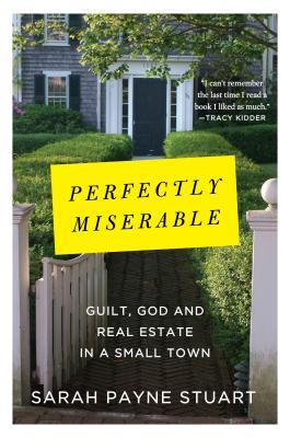Perfectly Miserable: Guilt, God and Real Estate in a Small Town (2014)