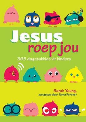 Jesus Roep Jou: 365 Dagstukkies Vir Kinders (2014)