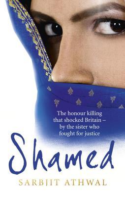 Shamed: The Honour Killing That Shocked Britain - by the Sister Who Fought for Justice (2013)
