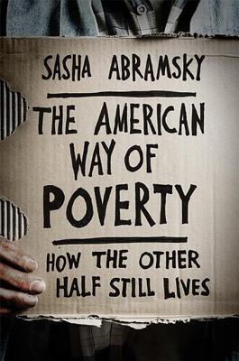 American Way of Poverty: How the Other Half Still Lives