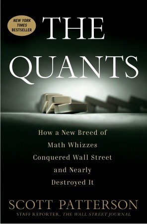 The Quants: How a New Breed of Math Whizzes Conquered Wall Street and Nearly Destroyed It (2010)