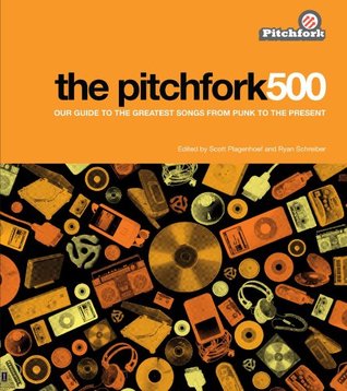 The Pitchfork 500: Our Guide to the Greatest Songs From Punk to the Present (2008)
