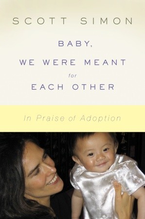 Baby, We Were Meant for Each Other: In Praise of Adoption (2010)