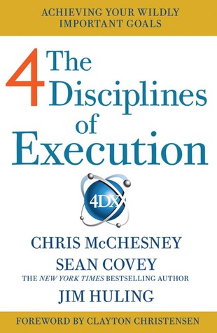 4 Disciplines of Execution: Getting Strategy Done. by Sean Covey