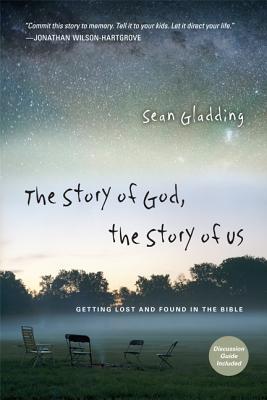 The Story of God, the Story of Us: Getting Lost and Found in the Bible (2010)