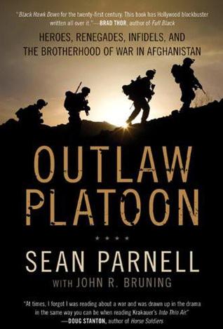 Outlaw Platoon: Heroes, Renegades, Infidels, and the Brotherhood of War in Afghanistan (2012)