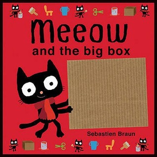 Meeow and the Big Box. Sebastien Braun (2010)