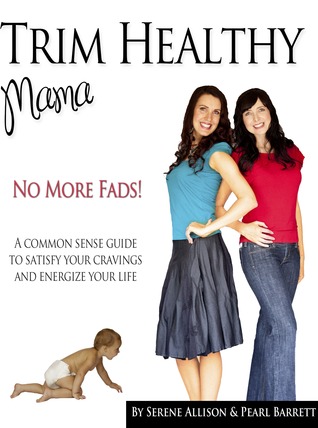 Trim Healthy Mama -- No More Fads! (2012)