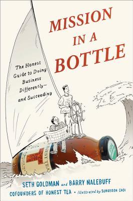 Mission in a Bottle: The Honest Guide to Doing Business Differently--and Succeeding (2013)