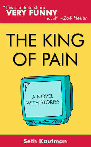 The King of Pain: A Novel With Stories (2012)