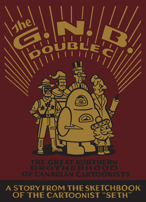 The Great Northern Brotherhood of Canadian Cartoonists (2011)