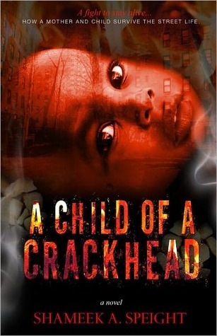 A Child of a Crackhead (2010)