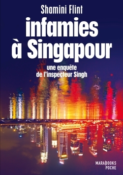 Infamies à Singapour. Une enquête de l'inspecteur Singh (2014)
