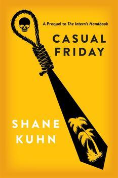 Casual Friday: A Short Story Prequel to The Intern's Handbook (2014)
