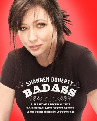 Badass: A Hard-Earned Guide to Living Life with Style and (the Right) Attitude (2010)