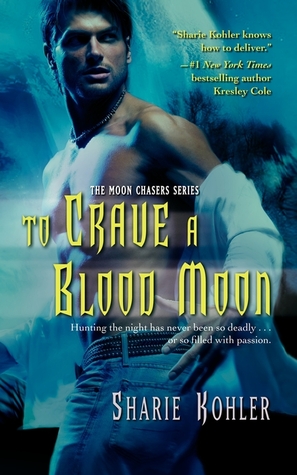 To Crave a Blood Moon (Moon Chasers, #3)