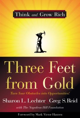Three Feet from Gold: Turn Your Obstacles Into Opportunities! (2009)