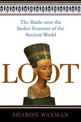 Loot: The Battle over the Stolen Treasures of the Ancient World (2008)