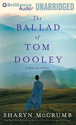Ballad of Tom Dooley, The: A Ballad Novel (2011)