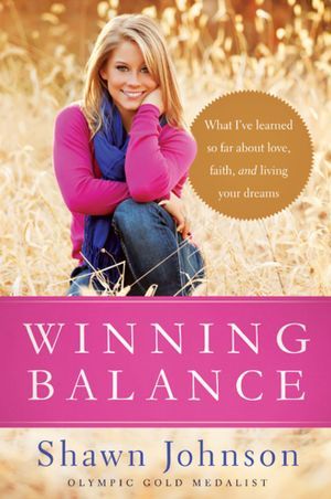 Winning Balance: What I've Learned So Far about Love, Faith, and Living Your Dreams (2012)