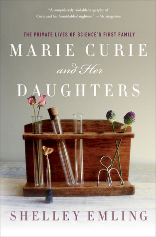 Marie Curie and Her Daughters: The Private Lives of Science's First Family (2012)