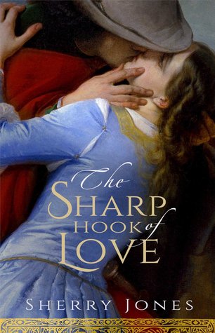 The Sharp Hook of Love: A Novel of Heloise and Abelard