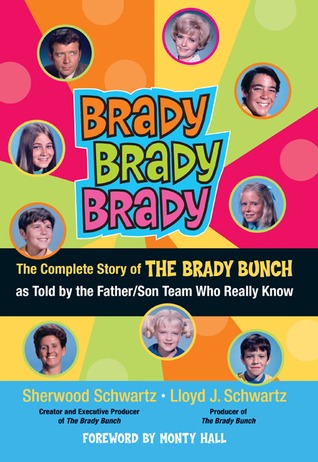 Brady, Brady, Brady: The Complete Story of The Brady Bunch as Told by the Father/Son Team who Really Know (2010)