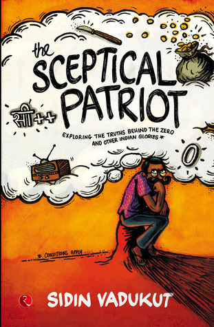The Sceptical Patriot: Exploring the Truths Behind the Zero and Other Indian Glories