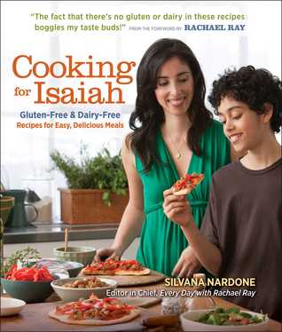 Cooking for Isaiah: Gluten-Free & Dairy-Free Recipes for Easy Delicious Meals (2010)