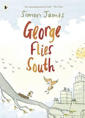 George Flies South. Simon James (2012)