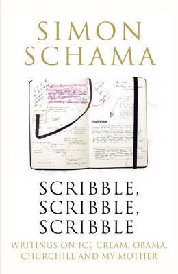 Scribble, Scribble, Scribble: Writings on Ice Cream, Obama, Churchill & My Mother