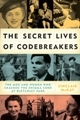The Secret Lives of Codebreakers: The Men and Women Who Cracked the Enigma Code at Bletchley Park (2012)